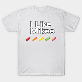 I Like Mikes T-Shirt